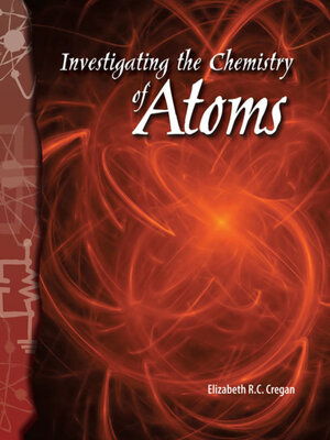 cover image of Investigating the Chemistry of Atoms